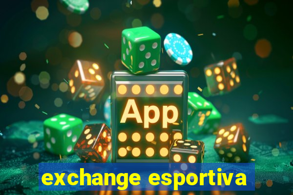 exchange esportiva